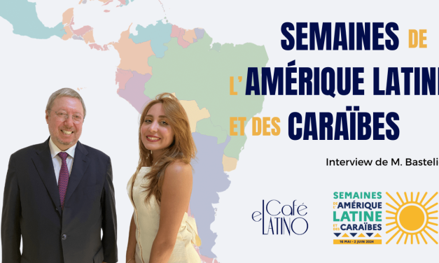 Interview exclusive de M. Bastelica, Ambassadeur et Secrétaire Général des Semaines de l&rsquo;Amérique latine et des Caraïbes